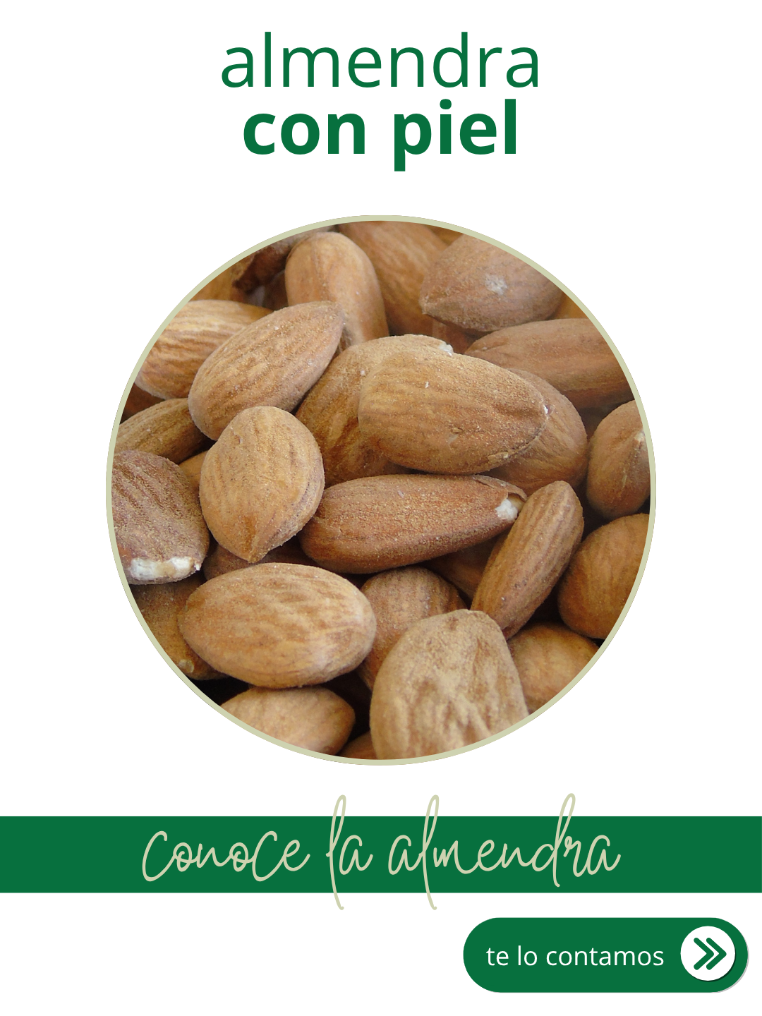Almendra con piel